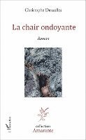 Desaulles Christophe - La chair ondoyante, Häftad