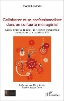 Lawinski marek - Collaborer et se professionnaliser dans un contexte managérial: Cas des dirigeants de centres de formation professionnelle en alternance de la branche, Övrigt