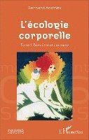 Bernard Andrieu - L'écologie corporelle, Häftad