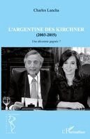 Lancha Charles - L'Argentine des Kirchner (2003-2015), Häftad
