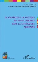 N'Golo Soro Aboudou, Diakaridia Koné - De l'altérité à la poétique du vivre ensemble dans la littérature africaine, Häftad