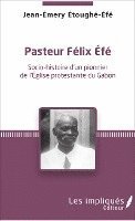 Jean-Emery Etoughe-Efe - Pasteur Felix Efe, Häftad