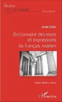 Josué Yoroba Guébo - Dictionnaire des mots et expressions du français ivoirien, Häftad