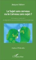 Jacques Robion - Sujet sans cerveau ou le Cerveau sans sujet ?, Häftad