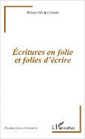 Robert Michel Palem - Écritures en folie et folies d'écriture, Häftad