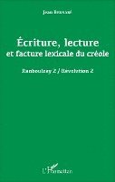 Jean Bernabe - Écriture, lecture et facture lexicale du créole, Häftad