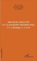 Serrano Yeny, Morgan Donot, Le Bart Christian - Discours, Identité et Leadership présidentiel en Amérique Latine, Häftad