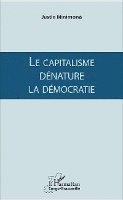 capitalisme dénature la démocratie