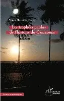 Moutassie Erard Nonyu - Les trophées perdus de l'histoire du Cameroun, Häftad. Tillgänglighet: Lägg i varukorg