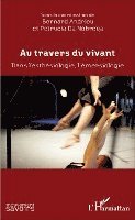 Bernard Andrieu, Petrucia Da Nóbrega - Au travers du vivant, Häftad