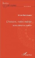 Ekanza Simon Pierre - L'histoire, notre métier, Häftad. Tillgänglighet: Lägg i varukorg