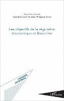 Les objectifs de la régulation économique et financière