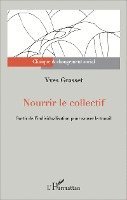 Yves Grasset - Nourrir le collectif, Häftad