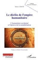 Larche Jerome - déclin de l'empire humanitaire, Häftad