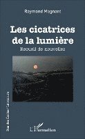 Raymond Magnant - Les cicatrices de la lumière, Häftad