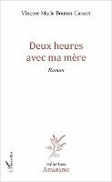 Bouton Cassart Vincent Marie - Deux heures avec ma mère, Häftad