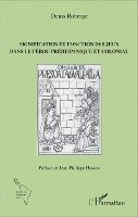 Roberge Denis - Signification et fonction des jeux dans le Pérou préhispanique et colonial, Häftad