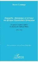 Conquête, résistance et terreur en Afrique - Equatoriale française