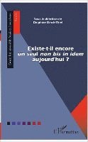 Delphine Brach-Thiel - Existe-t-il encore un seul "non bis in idem" aujourd'hui ?, Häftad