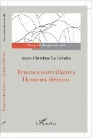 Le Gendre Anne Christine - Femmes surveillantes - Hommes détenus, Häftad