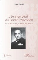 L'étrange destin du Docteur Voronoff
