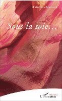 Sous la soie..