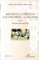 Pierre Aubry, Bernard-Alex Gaüzère - Histoire de la médecine à l'Île Bourbon - La réunion, Häftad