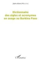 Jean-Alexis Mfoutou - Dictionnaire des sigles et acronymes en usage au Burkina Faso, Häftad