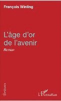 François Michel - L'âge d'or de l'avenir, Häftad