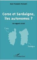Ferrandi Jean-Francois - Corse et Sardaigne, îles autonomes ?, Häftad