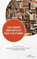 Raichvarg Daniel, Laurent Collet, Bonaccorsi Julia - Les temps des arts et des cultures, Häftad