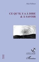Robinet Alain - Ce qu'il y a à dire et à savoir, Häftad