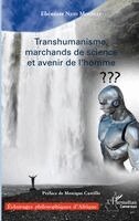 Ebénézer Njoh Mouelle - Transhumanisme, marchands de science et avenir de l'homme, Häftad. Tillgänglighet: Lägg i varukorg