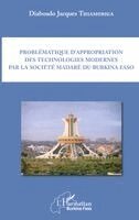 Problématique d'appropriation des technologies modernes par la société madarè du Burkina Faso