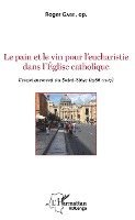 pain et le vin pour l'eucharistie dans l'Eglise catholique