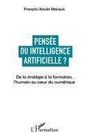 Francois-Xavier Marquis - Pensée ou intelligence artificielle ?, Häftad