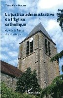 Ducass Yves Alain - justice administrative de l'Église catholique, Häftad