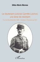 lieutenant-colonel Camille Loichot, une âme de résistant
