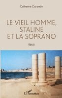 vieil homme, Staline et la soprano