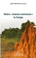 Notre maison commune le Congo