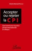 Accepter ou rejeter la CPI