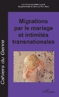 Danièle Senotier - Migrations par le mariage et intimités transnationales, Häftad