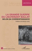 Lydie Delanoue - Grande Guerre du lieutenant Ballay selon sa correspondance, Häftad