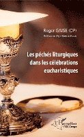 Les péchés liturgiques dans les célébrations eucharistiques
