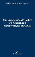 Isungu Kakoko Richard - mascarade de justice en République démocratique du Congo, Häftad