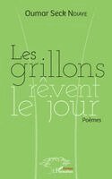 Les grillons rêvent le jour