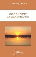 Vivre ensemble, au-delà du slogan