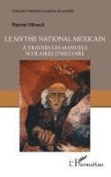 Mihault Rachel - mythe national mexicain à travers les manuels scolaires d'histoire, Häftad