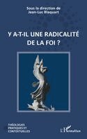 Y a-t-il une radicalité de la foi ?