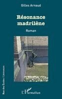 Gilles Arnaud - Résonance madrilène, Häftad. Tillgänglighet: Lägg i varukorg